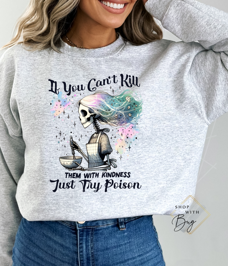 Kill Them With Kindness Hoodie or CrewNeck