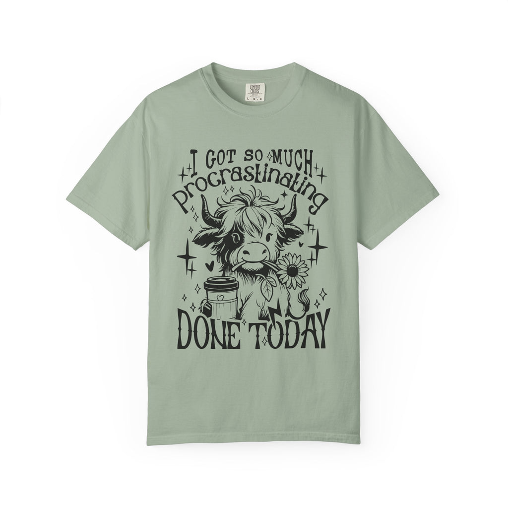 I Got So Much Procrastinating Done Today Comfort Colors Shirt