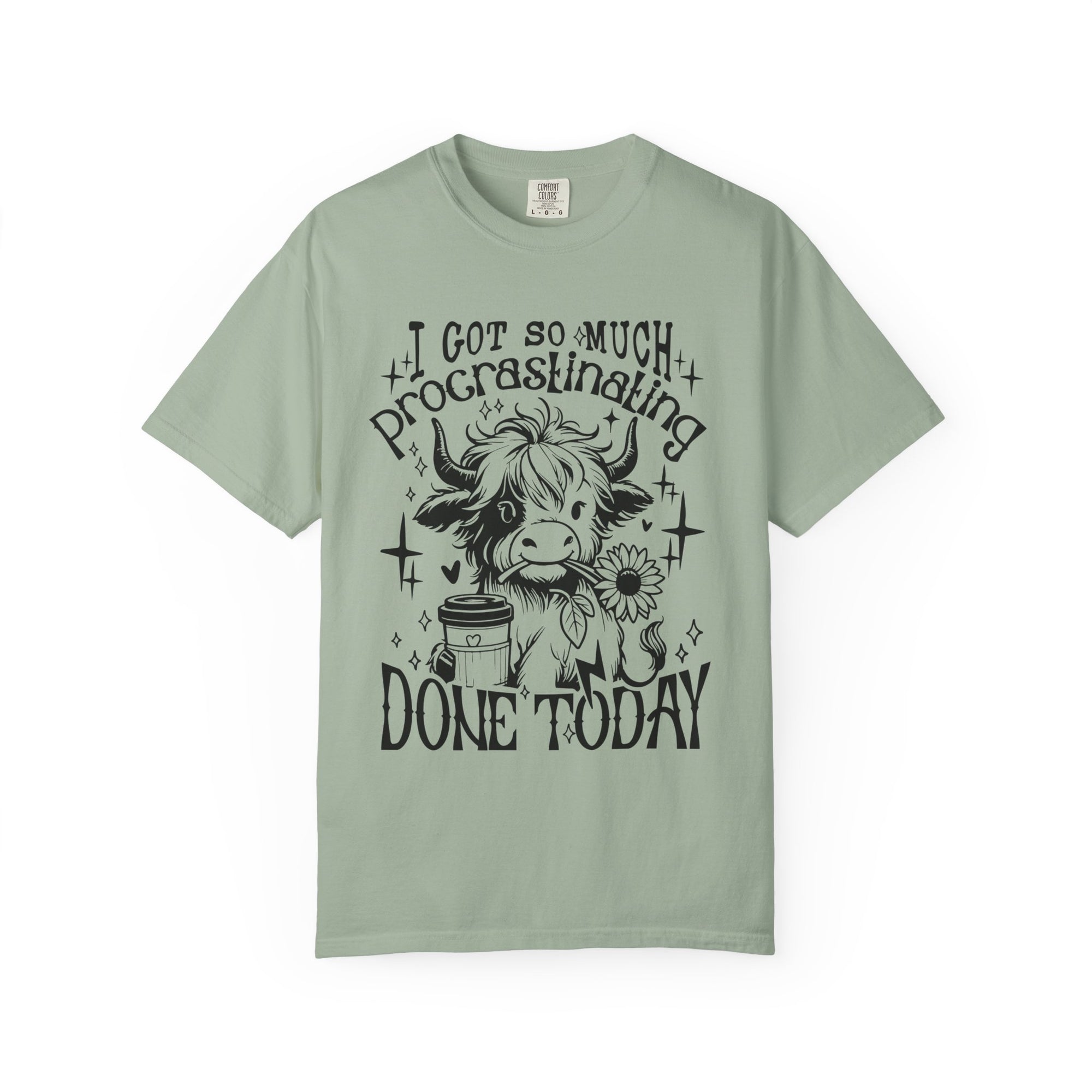I Got So Much Procrastinating Done Today Comfort Colors Shirt