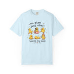 No Plans Just Vibes Comfort Colors Shirt