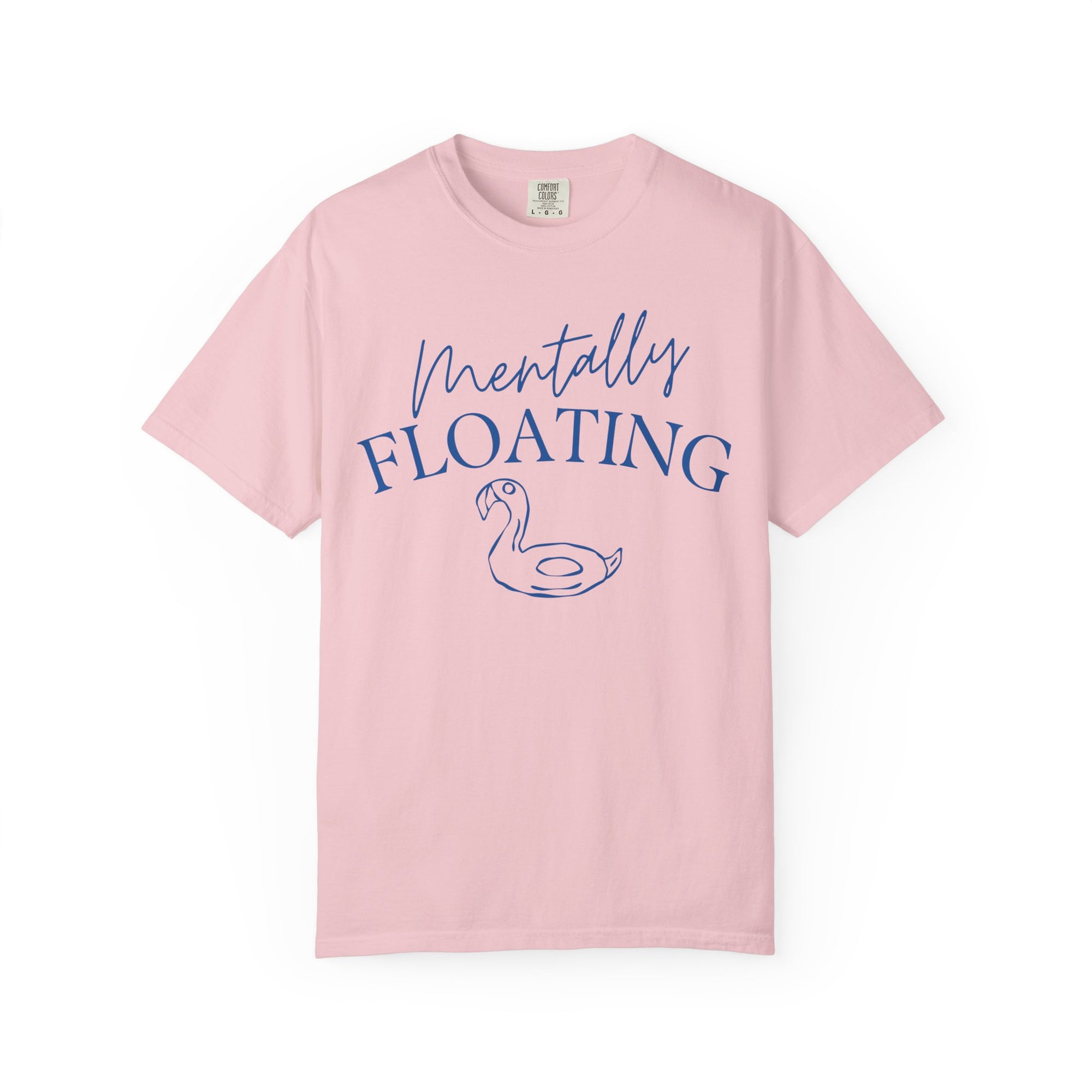 Mentally Floating Comfort Colors Shirt
