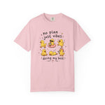 No Plans Just Vibes Comfort Colors Shirt