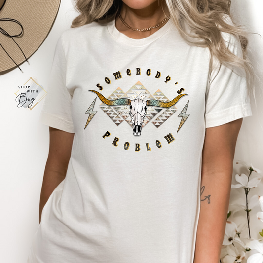 Somebody's Problem Adult Shirt