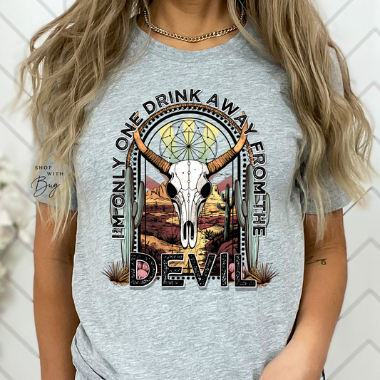 Only One Drink Away From Adult Shirt