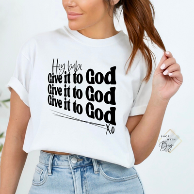 Give it to God Babe Adult Shirt
