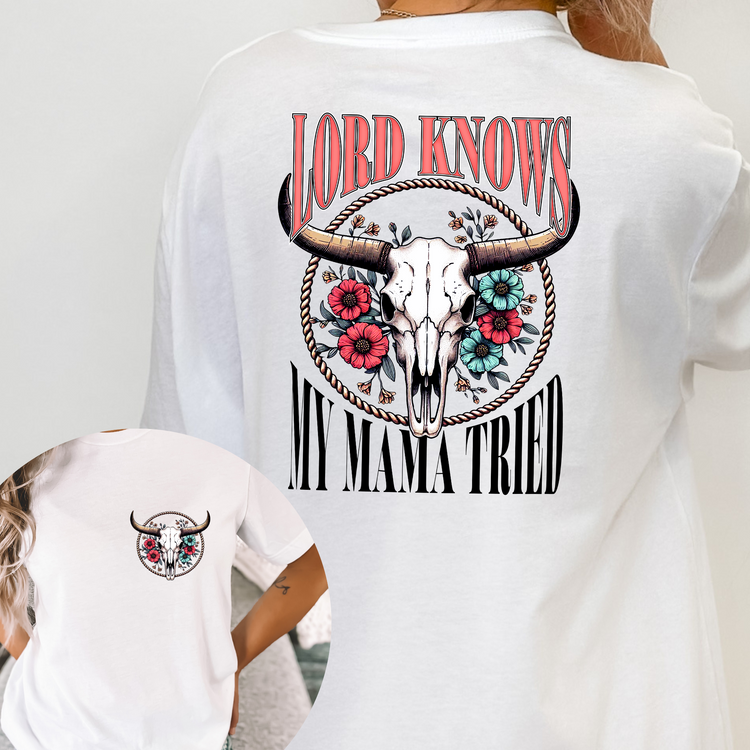 Lord Knows My Mama Tried Shirt