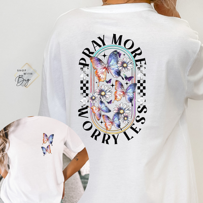 Pray More Worry Less Adult Shirt