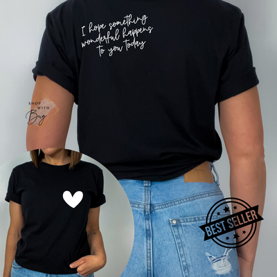 I Hope Something Wonderful Happens to you Adult Shirt