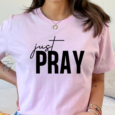 Just Pray Adult Shirt