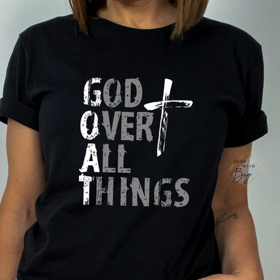 God's Over all Things Adult Shirt