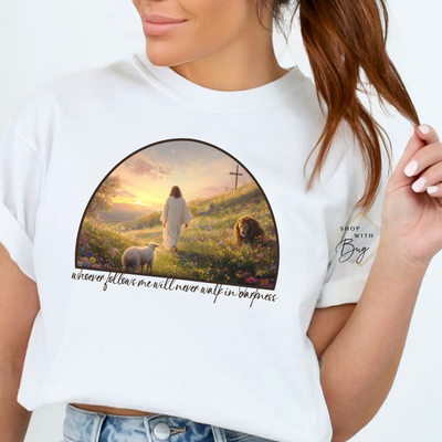 Whoever Follows Me will Never walk In Darkness Adult Shirt