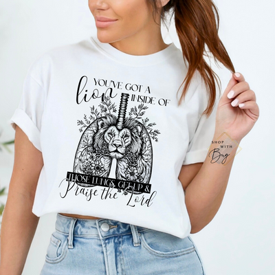 You've Got a Lion Inside Of You Adult Shirt