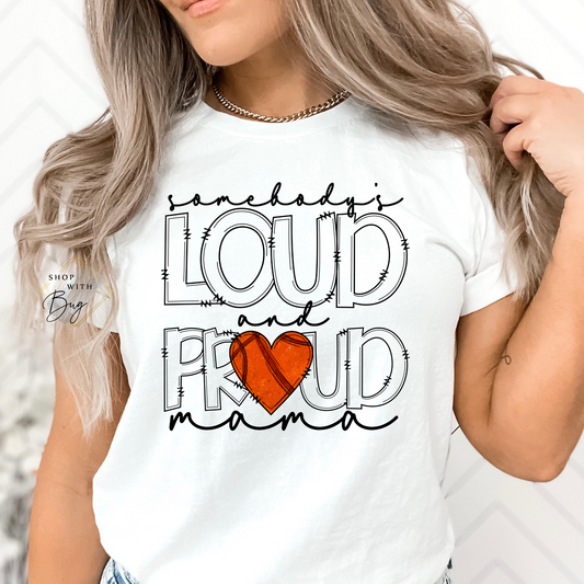 Loud and Proud Basketball  Mama Adult Shirt