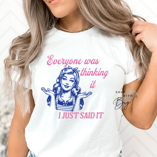 Everyone was thinking it Adult Shirt