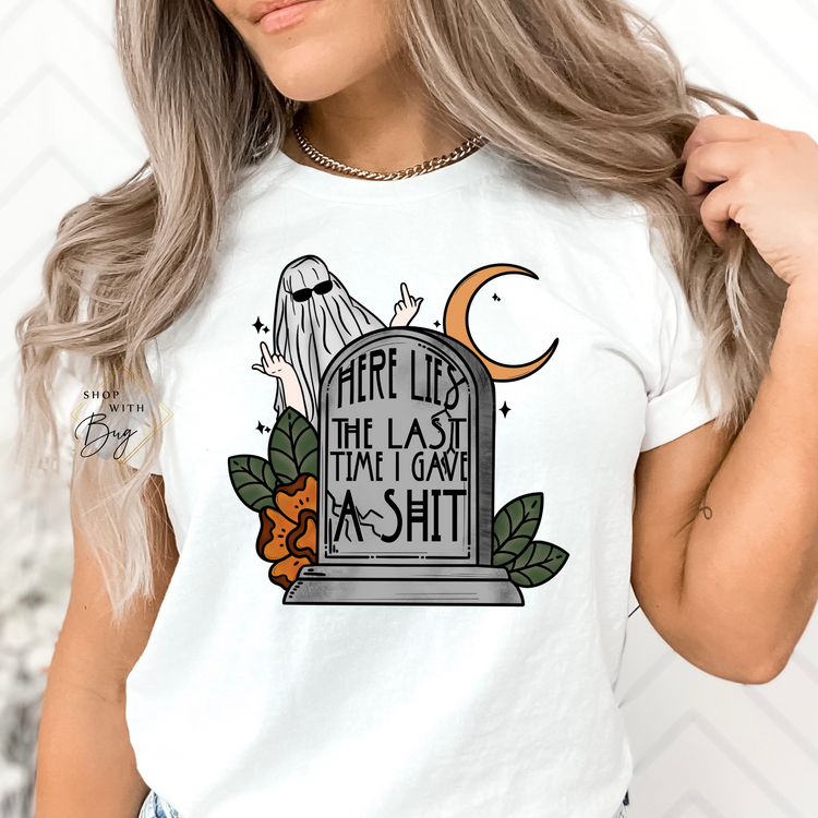 Here Lies the Last Time I Gave a Shit Adult Shirt