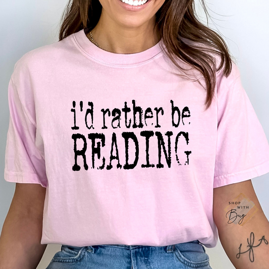 I'd Rather Be Reading Comfort Colors Adult Tee