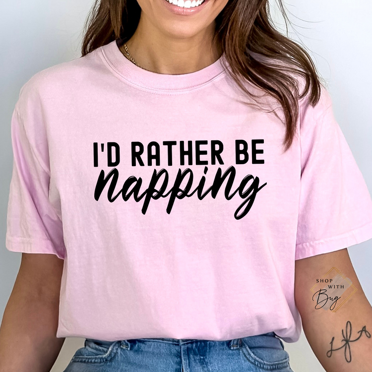 I'd Rather Be Napping Comfort Colors Adult Tee