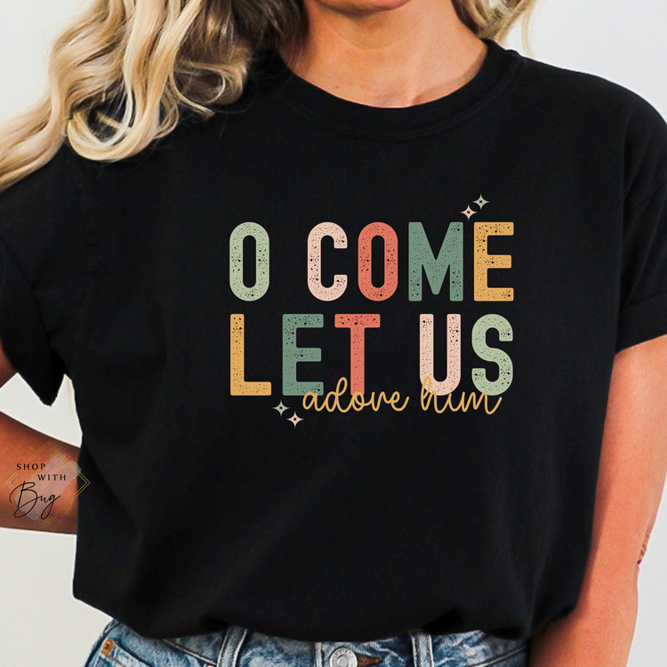 O Come Let Us Adore Him Adult Shirt