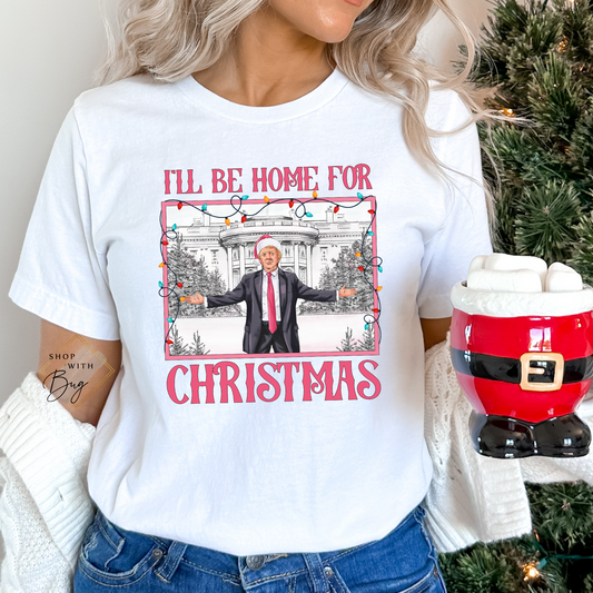 I'll Be Home for Christmas Adult Shirt