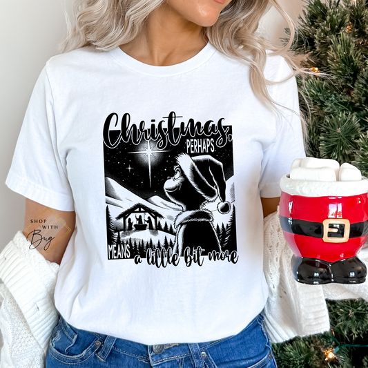 Maybe Christmas Perhaps Means a Little Bit More Adult Shirt