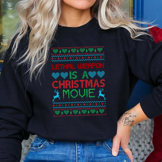 Lethal Is a Christmas Movie Crewneck Sweater or Hoodie