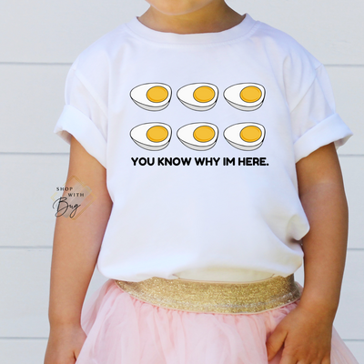 You Know Why Im Here Kids Shirt