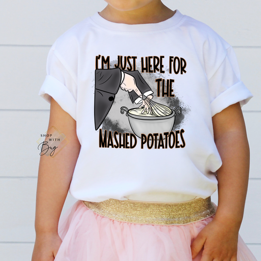 Just Here for the Mashed Potatoes Kids Shirt