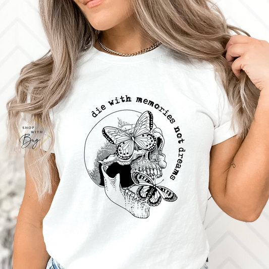 Die With Memories Adult Shirt