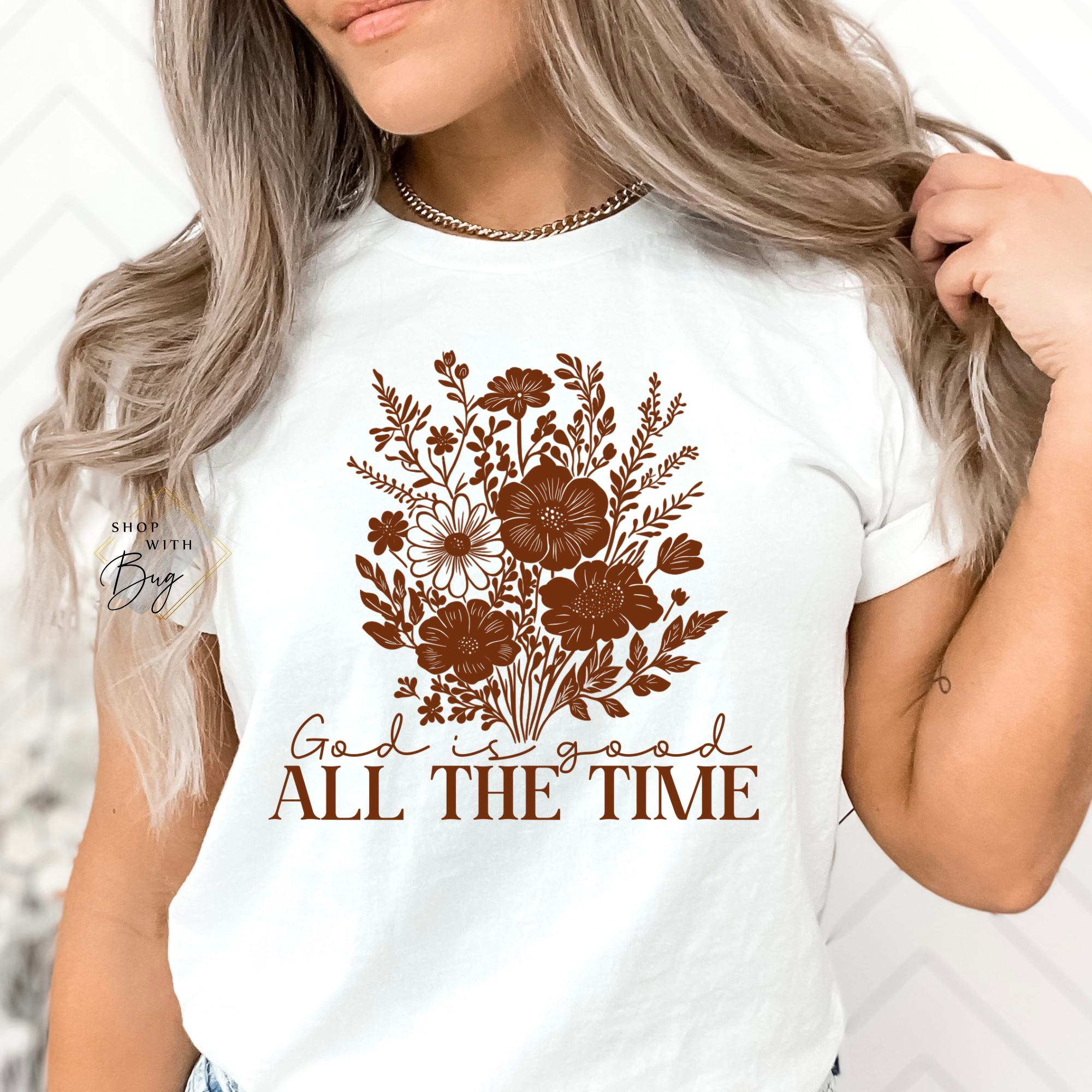 God Is Good All the Time Adult Shirt