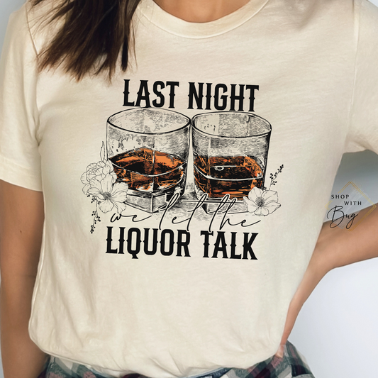 Last Night we let the Adult Shirt