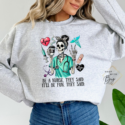 Be a Nurse They Said Adult Unisex Sweater Or Hoodie