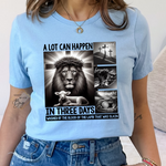 A Lot Can Happen In Three Days Adult Shirt