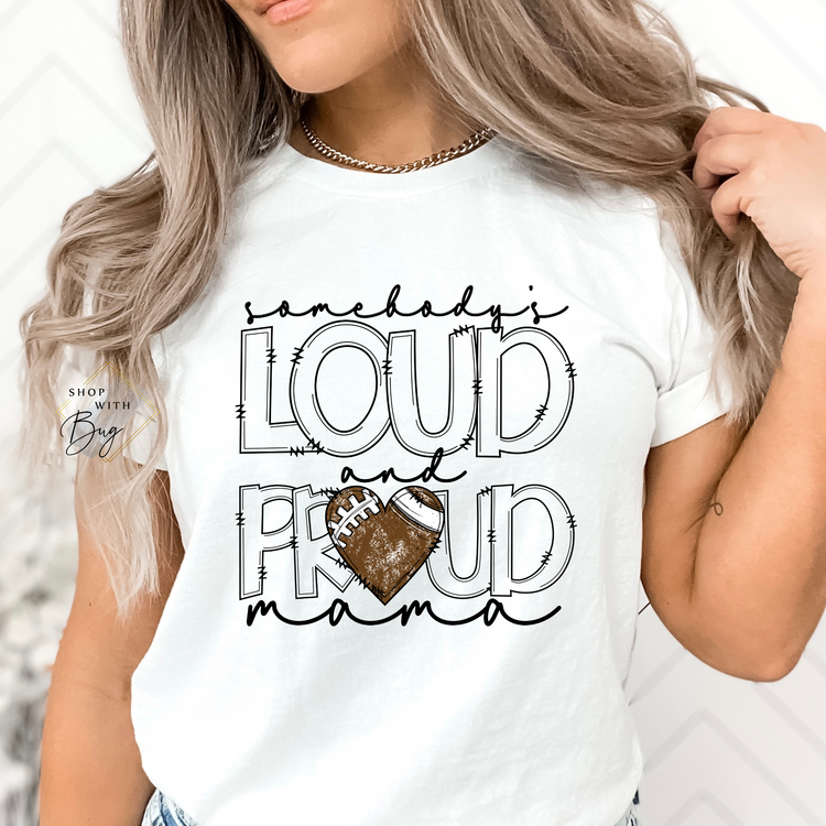 Loud and Proud Football Mama Adult Shirt
