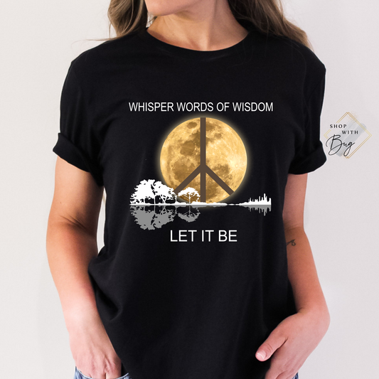 Whispers words of Wisdom Adult Shirt