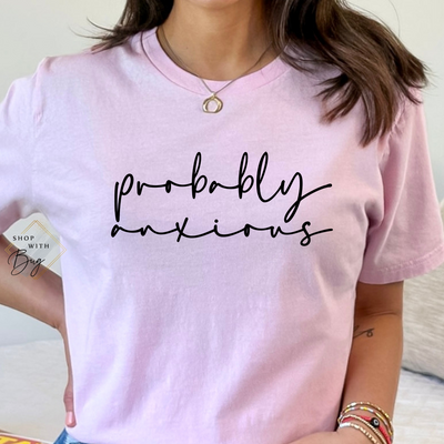 Probably Anxious Adult Shirt