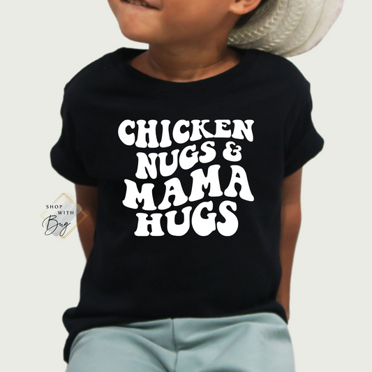 Chicken Nugs and Mama Hugs Kid Shirt
